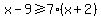 x-9%3E=7%28x%2B2%29