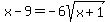 x-9+=+-6sqrt%28x%2B1%29+