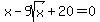 x-9sqrt%28x%29%2B20+=+0