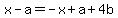 x-a=-x%2Ba%2B4b
