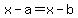 x-a=x-b