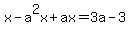 x-a%5E2x%2Bax=3a-3