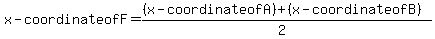 x-coordinate+of+F=%28%28x-coordinate+of+A%29%2B%28x-coordinate+of+B%29%29%2F%282%29