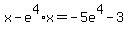 x-e%5E4%2Ax+=+-5e%5E4-3