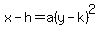 x-h=a%28y-k%29%5E2