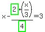 x-highlight_green%28+2+%29%2Fhighlight_green%28+4+%29%2A%28x%2F3%29=3