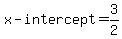 x-intercept=+3%2F2