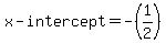 x-intercept=-%281%2F2%29