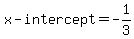 x-intercept=-1%2F3