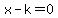 x-k=0