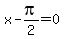 x-pi%2F2=0