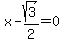 x-sqrt%283%29%2F2=0