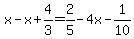 x-x%2B4%2F3+=+2%2F5-4x-1%2F10