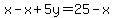 x-x%2B5y=25-x