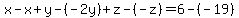 x-x%2By-%28-2y%29%2Bz-%28-z%29=6-%28-19%29