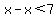 x-x%3C7