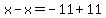 x-x=-11%2B11