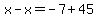 x-x=-7%2B45