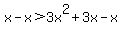 x-x%3E3x%5E2%2B3x-x