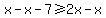 x-x-7%3E=2x-x