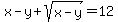 x-y%2B+sqrt%28x-y%29+=+12