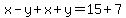 x-y%2Bx%2By=15%2B7