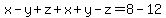 x-y%2Bz%2Bx%2By-z=8-12