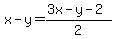 x-y=%283x-y-2%29%2F2
