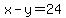 x-y=24