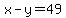 x-y=49