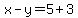 x-y=5%2B3