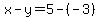 x-y=5-%28-3%29