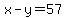 x-y=57