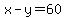 x-y=60