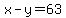 x-y=63