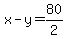 x-y=80%2F2