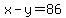 x-y=86
