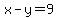 x-y=9