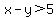 x-y%3E5