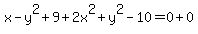 x-y%5E2%2B9%2B2x%5E2%2By%5E2-10=0%2B0