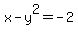 x-y%5E2=-2