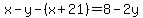 x-y-%28x%2B21%29=8-2y