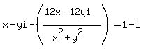 x-yi+-+%28%2812x-12yi%5E%22%22%29%2F%28x%5E2%2By%5E2%29%29+=+1-i