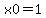 x0=1