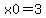x0=3