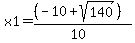 x1=%28%28-10%2Bsqrt%28140%29%29%29%2F%2810%29