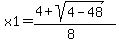 x1=%28%2B4%2Bsqrt%284-48%29%29%2F%288%29