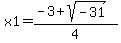 x1=%28-3%2Bsqrt%28-31%29%29%2F4