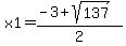 x1=%28-3%2Bsqrt%28137%29%29%2F2