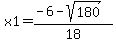 x1=%28-6-sqrt%28180%29%29%2F18